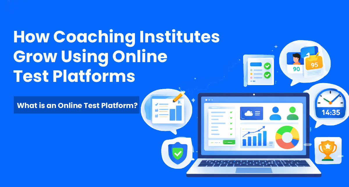 How Coaching Institutes Grow Using Online Test Platforms?